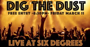 Dig The Dust Live at Sixdegrees