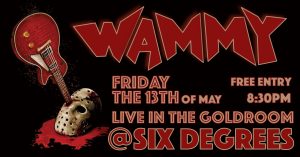 WAMMY!!! Live at Six Degrees