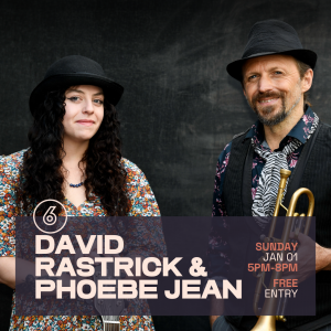 DAVID RASTRICK & PHOEBE JEAN Live at Six Degrees