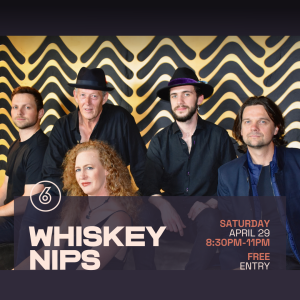 WHISKEY NIPS Live at Six Degrees