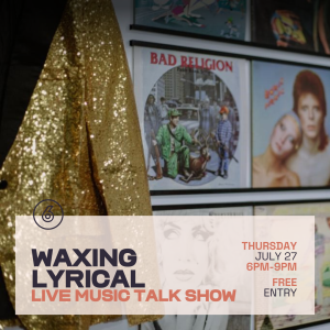 Waxing Lyrical - Live Music Talk Show at Six Degrees
