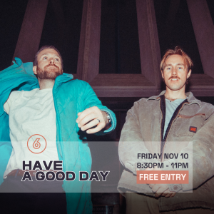 HAVE A GOOD DAY Live at Six Degrees