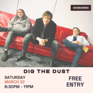 DIG THE DUST Live at Six Degrees