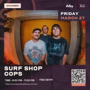 Surf Shop Cops Live & Free – Friday 27 at Six Degrees Albany