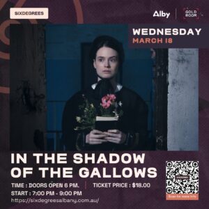 Pub Cinema Albany – In the Shadow of the Gallows at Six Degrees