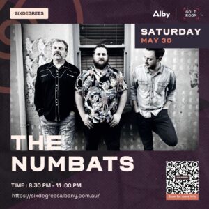 what's on in Albany WA today The Numbats live Six Degrees Albany